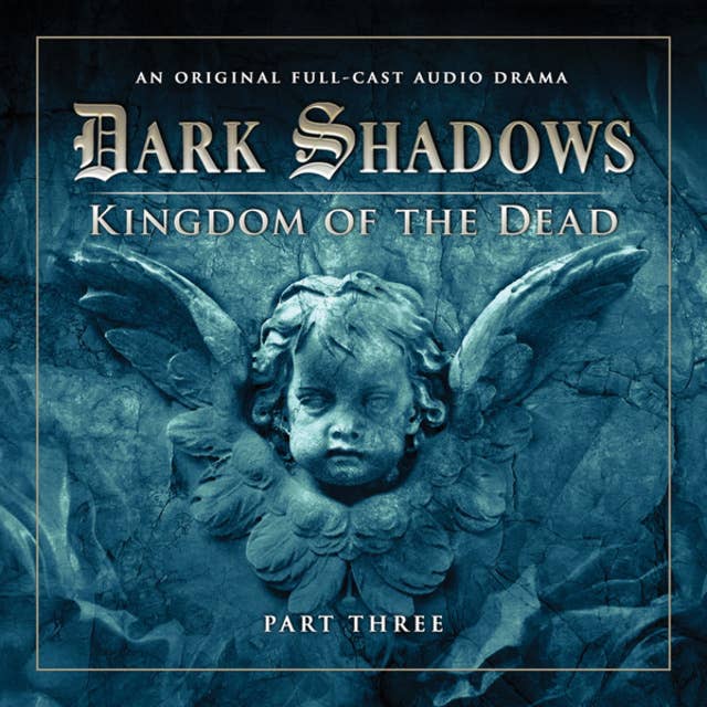 Cover for Dark Shadows, Series 2, Part 3: Kingdom of the Dead (Unabridged)