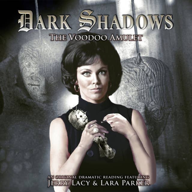 Dark Shadows, 22: The Voodoo Amulet (Unabridged)