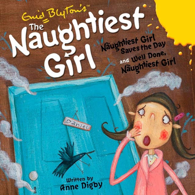 The Naughtiest Girl: Naughtiest Girl Saves the Day & Well Done, The Naughtiest Girl by Enid Blyton