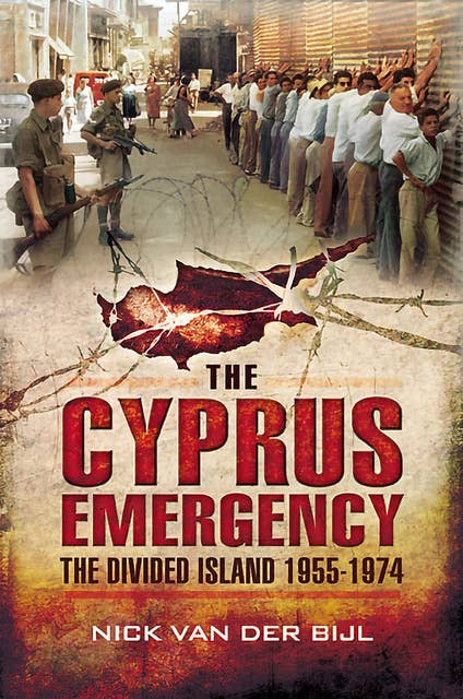 The Cyprus Emergency: The Divided Island, 1955–1974