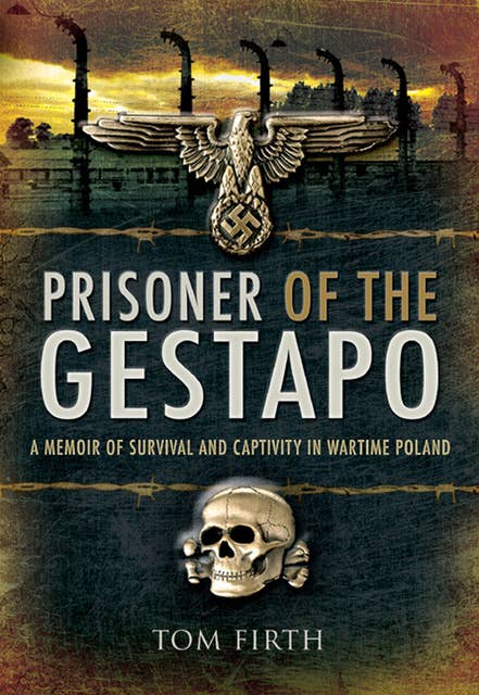 Cover for Prisoner of the Gestapo: A Memoir of Survival and Captivity in Wartime Poland