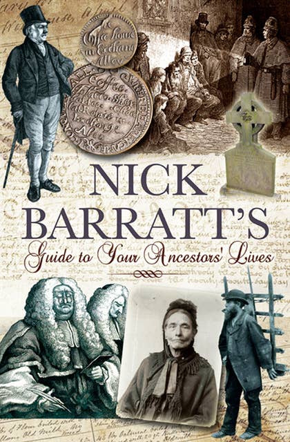Nick Barratt's Guide to Your Ancestors' Lives