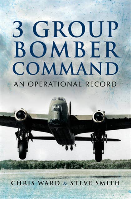 3 Group Bomber Command: An Operational Record