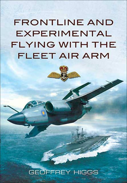 Frontline and Experimental Flying With the Fleet Air Arm