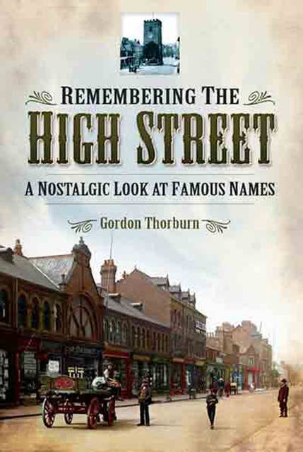 Remembering the High Street: A Nostalgic Look at Famous Names
