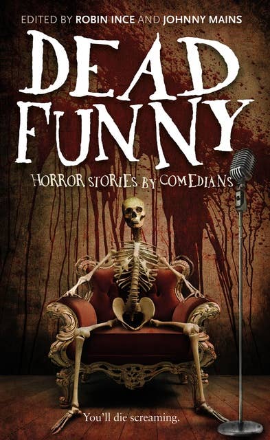 Dead Funny: Horror Stories by Comedians