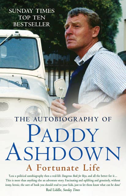 A Fortunate Life: The Autobiography of Paddy Ashdown