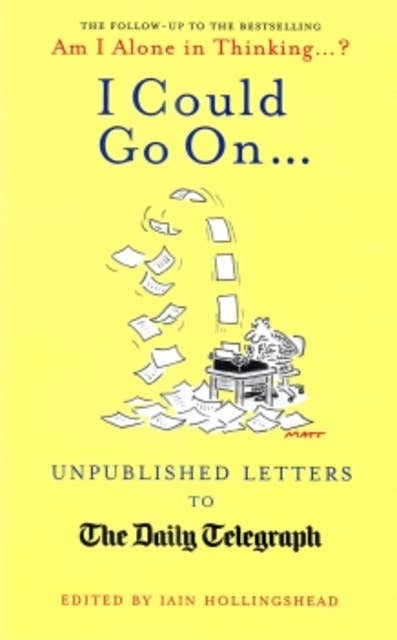 I Could Go On: Unpublished Letters to the Daily Telegraph