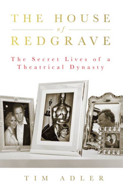 The House of Redgrave: The Lives of a Theatrical Dynasty