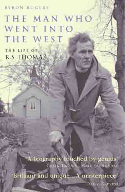 The Man Who Went into the West: The Life of R.S. Thomas