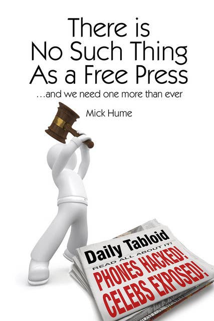 There is No Such Thing as a Free Press