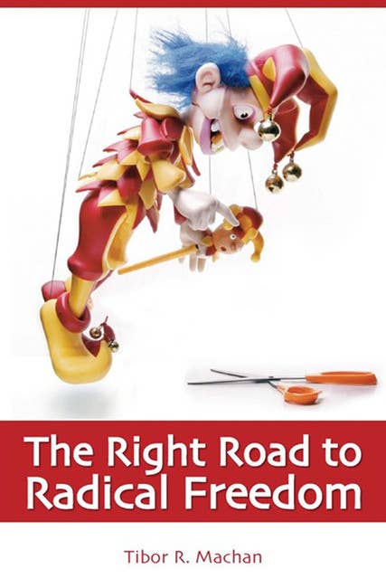 The Right Road to Radical Freedom