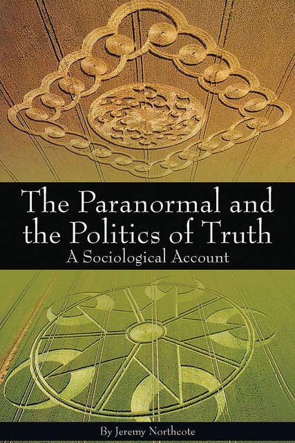 The Paranormal and the Politics of Truth