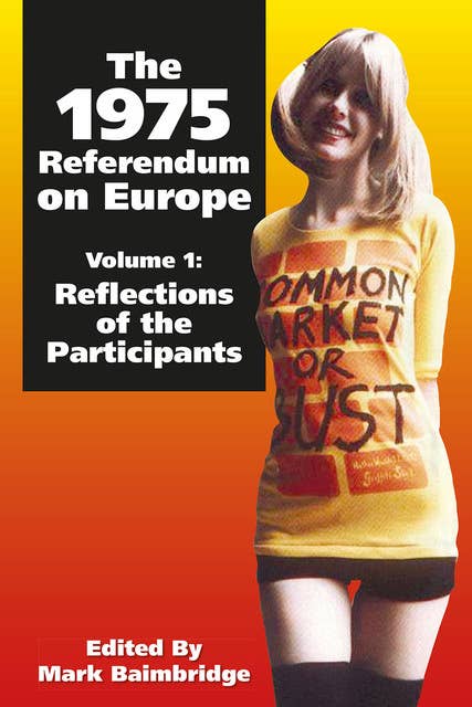 The 1975 Referendum on Europe - Volume 1