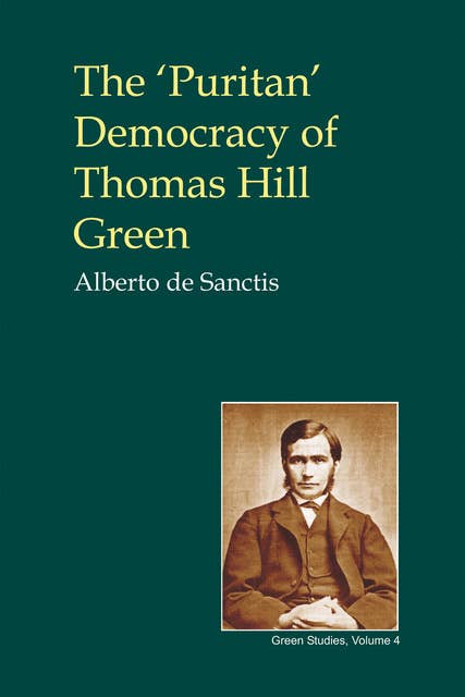 The 'Puritan' Democracy of Thomas Hill Green