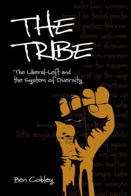 The Tribe - The Liberal-Left and the System of Diversity