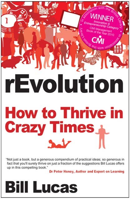 rEvolution: How To Thrive In Crazy Times