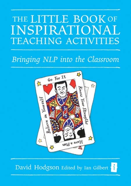 The Little Book of Inspirational Teaching Activities: Bringing NLP into the Classroom