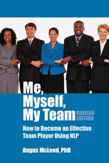 Me, Myself, My Team: How to Become an Effective Team Player Using NLP