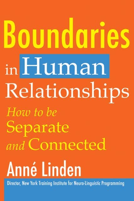 Boundaries in Human Relationships: How to be separate and connected