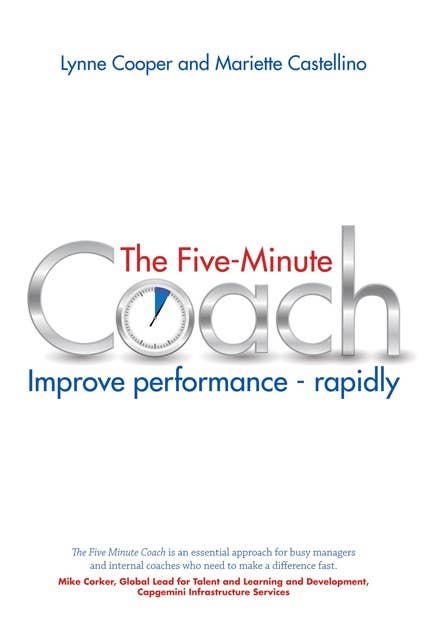 The Five Minute Coach: Improve performance - rapidly