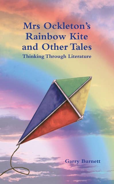 Mrs Ockleton's Rainbow Kite and other Tales: Anthology