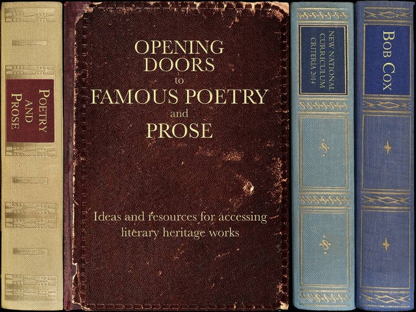 Opening Doors to Famous Poetry and Prose: Ideas and resources for accessing literary heritage works (Opening Doors series)