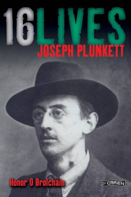 Joseph Plunkett: 16Lives