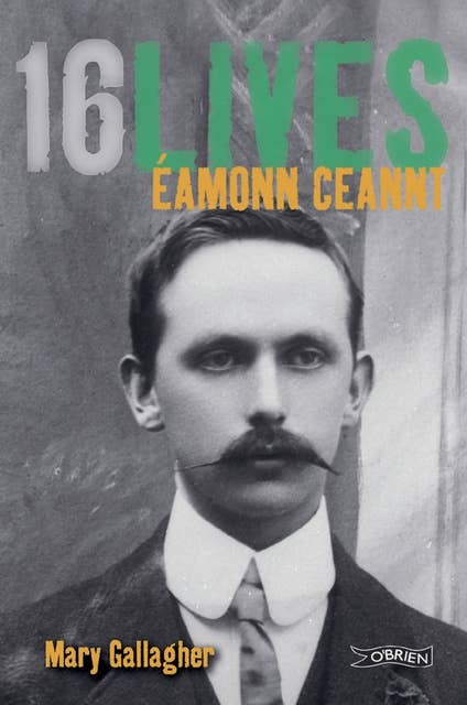 Eamonn Ceannt: 16Lives
