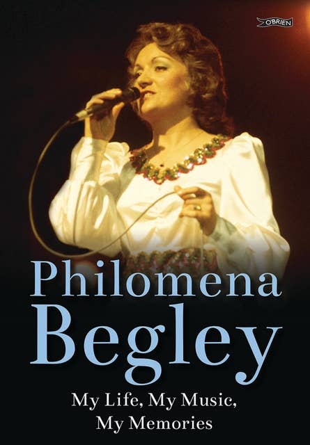 Philomena Begley: My Life, My Music, My Memories
