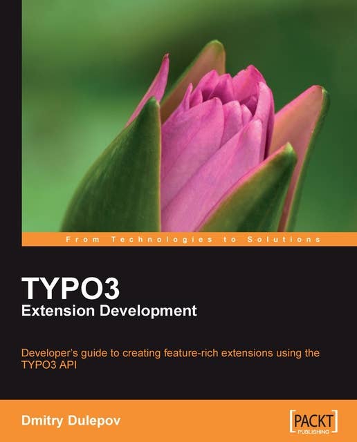 TYPO3 Extension Development: TYPO3 Extension Development