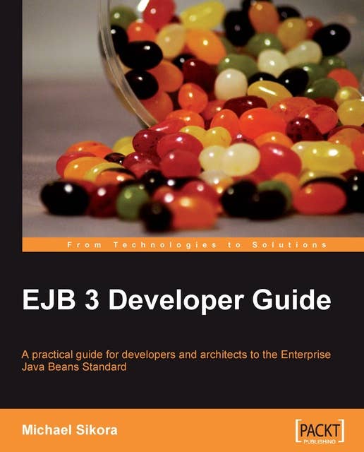 EJB 3 Developer Guide: Enterprise JavaBean 3 - a Practical Book and eBook Guide for developers and architects using the EJB Standard.