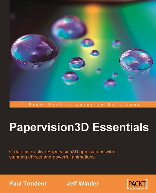 Papervision3D Essentials: Create interactive Papervision 3D applications with stunning effects and powerful animations