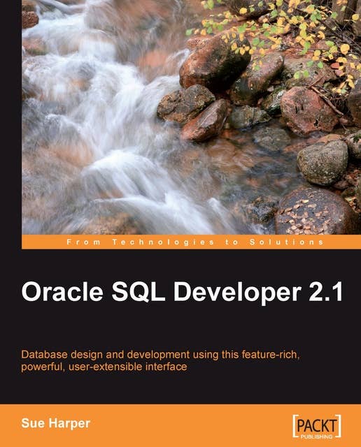Oracle SQL Developer 2.1: Design and Develop Databases using Oracle SQL Developer and its feature-rich, powerful user-extensible interface with this book and eBook