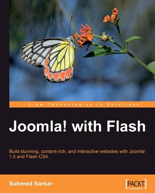 Joomla! with Flash: Build a stunning, content-rich, and interactive web site with Joomla! 1.5 and Flash CS4