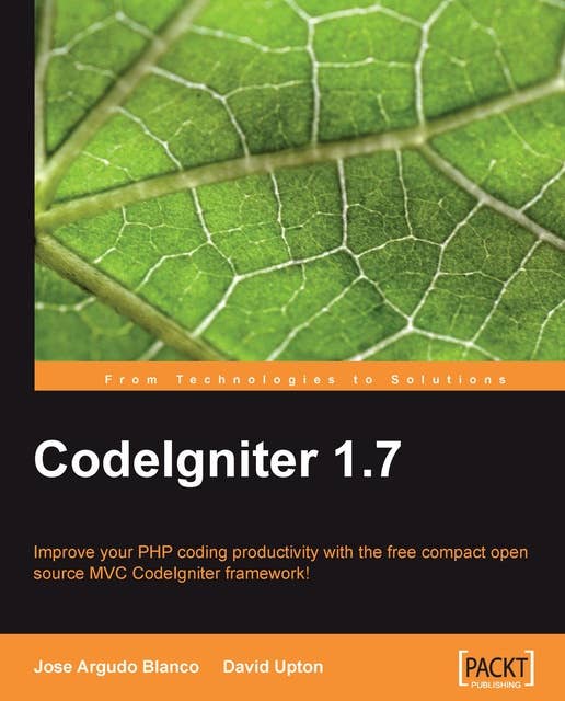 CodeIgniter 1.7: Improve your PHP coding productivity with the free compact open-source MVC CodeIgniter framework!