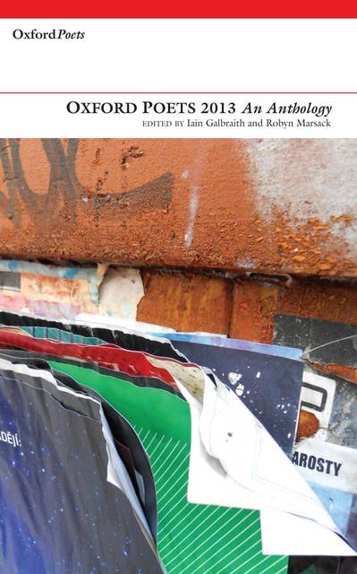 Oxford Poets 2013: An Anthology