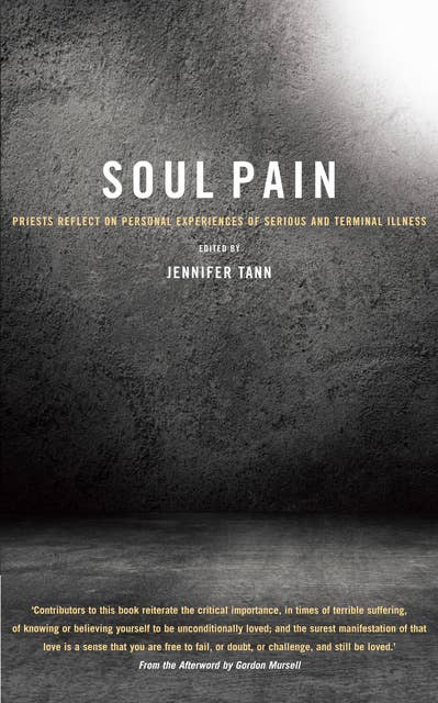 Soul Pain: Priests reflect on personal experiences of serious and terminal illness