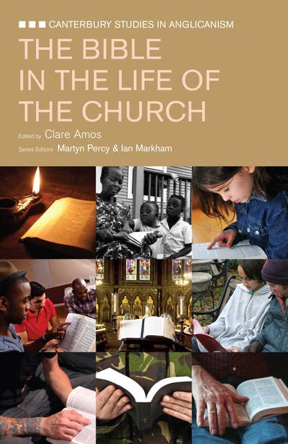The Bible in the Life of the Church: Canterbury Studies in Anglicanism