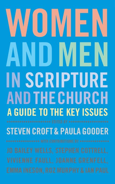 Women and Men in Scripture and the Church: A Guide to the Key Issues