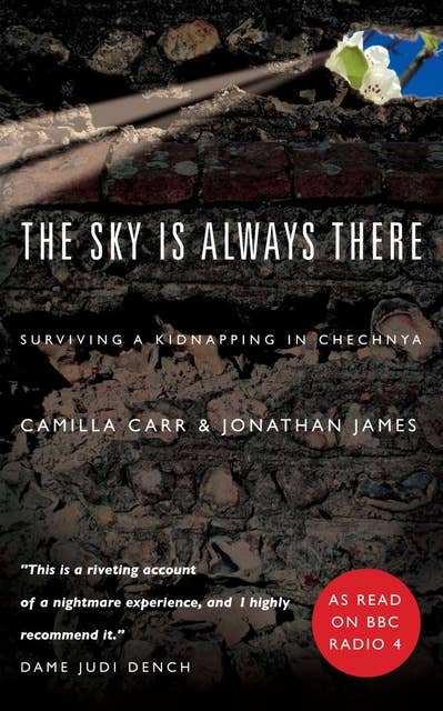 The Sky is Always There: Surviving a Kidnap in Chechnya
