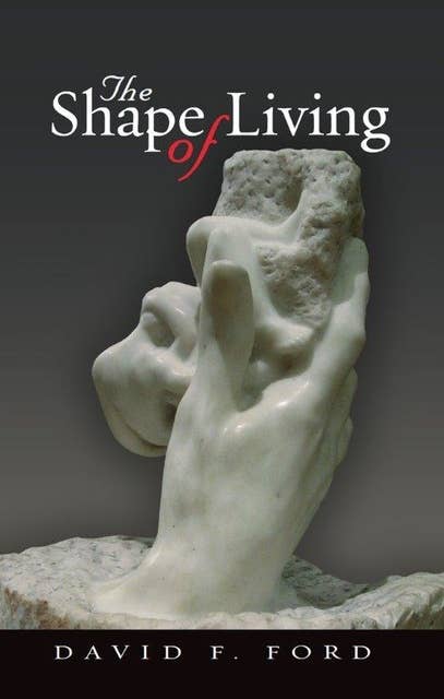 The Shape of Living: Spiritual directions for everyday life