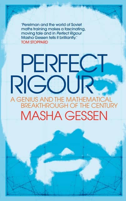 Perfect Rigour: A Genius and the Mathematical Breakthrough of a Lifetime
