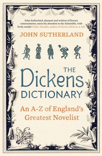 The Dickens Dictionary: An A-Z of Britain's Greatest Novelist