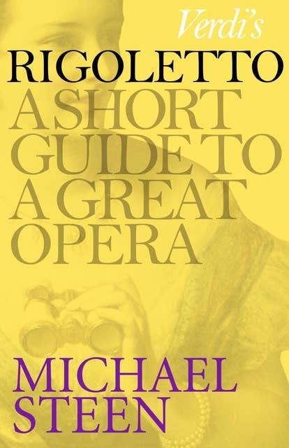 Verdi's Rigoletto: A Short Guide to a Great Opera