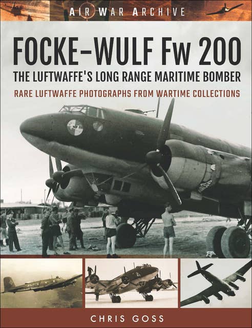 Focke-Wulf Fw 200: The Luftwaffe's Long Range Maritime Bomber
