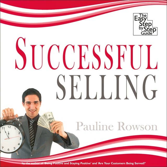 Successful Selling: The Easy Step by Step Guide