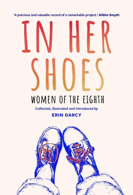 In Her Shoes: Women of the Eighth: A Memoir and Anthology
