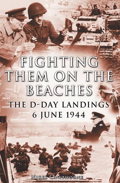 The D-Day Landings: The Allies’ Invasion of Nazi-Occupied Europe