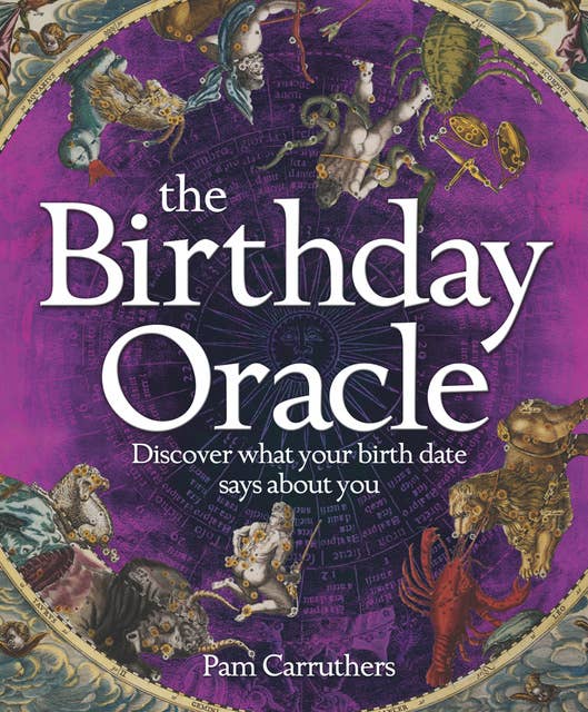 The Birthday Oracle: Discover Everything that Your Birth Date Says about You